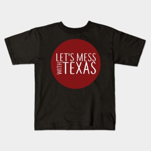 Lets Mess with Texas Circle Kids T-Shirt